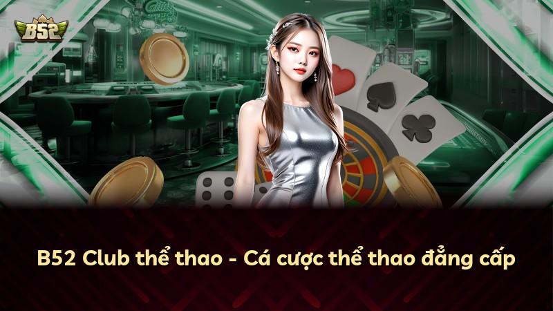 B52 Club thể thao - Cá cược thể thao đẳng cấp